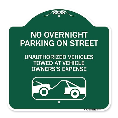 Signmission No Overnight Parking on Street Unauthorized Vehicles Towed at Vehicle Owners Expense, GW-1818-23835 A-DES-GW-1818-23835